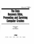 The Data Recovery Bible: Preventing and Surviving Computer Disasters - Knae, Pam, and Kane, Pam