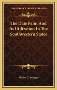 The Date Palm And Its Utilization In The Southwestern States