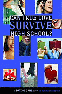 The Dating Game No. 3: Can True Love Survive High School?