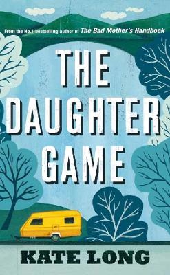 The Daughter Game - Long, Kate