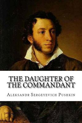 The Daughter of the Commandant Aleksandr Sergeyevich Pushkin - Home, Milne, Mrs. (Translated by), and Pushkin, Aleksandr Sergeyevich