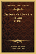 The Dawn of a New Era in Syria (1920)