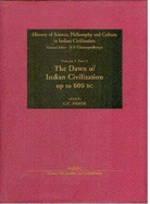 The Dawn of Indian Civilization (Up to C. 600 B.C.)