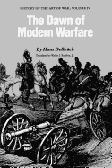 The Dawn of Modern Warfare: History of the Art of War