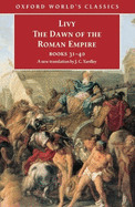 The Dawn of the Roman Empire: Books Thirty-One to Forty