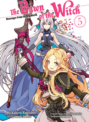 The Dawn of the Witch 5 (Light Novel) - Kobashiri, Kakeru