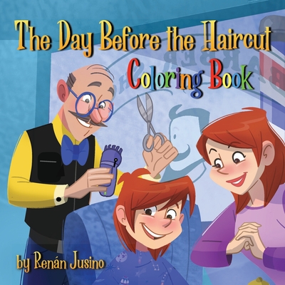 The Day Before the Haircut: Coloring Book - Jusino, Renan, and Curbelos, Dacil (Illustrator)
