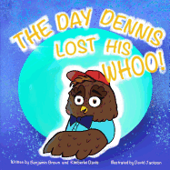 The Day Dennis Lost His Whoo!