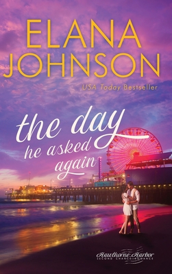 The Day He Asked Again: Sweet Contemporary Romance - Johnson, Elana