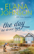 The Day He Drove By: Sweet Contemporary Romance