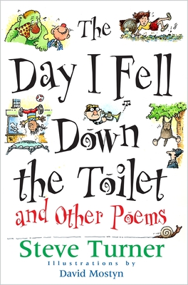 The Day I Fell Down the Toilet and Other Poems - Turner, Steve