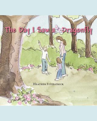 The Day I Saw a Dragonfly - Fitzpatrick, Heather