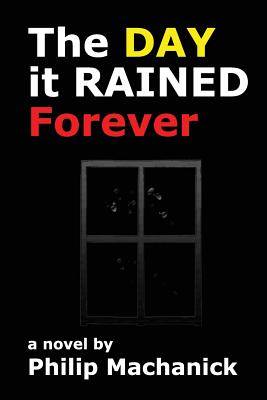 The Day it Rained Forever - Machanick, Philip
