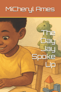 The Day Jay Spoke Up