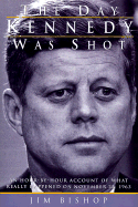 The Day Kennedy Was Shot
