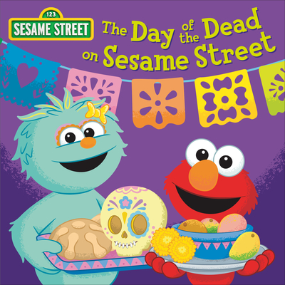 The Day of the Dead on Sesame Street! - Random House, and Goldberg, Barry (Illustrator)