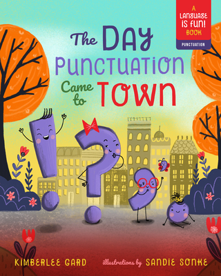 The Day Punctuation Came to Town: Volume 2 - Gard, Kimberlee