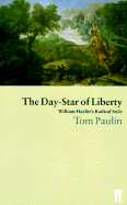 The Day-Star of Liberty: William Hazlitt's Radical Style