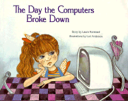 The Day the Computers Broke Down - Normand, Laura