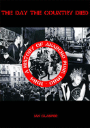 The Day the Country Died: A History of Anarcho Punk 1980 to 1984 - Glasper, Ian