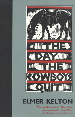 The Day the Cowboys Quit: Volume 7 - Kelton, Elmer, and Lee, James Ward (Afterword by)