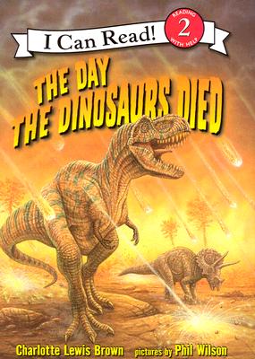 The Day the Dinosaurs Died - Brown, Charlotte Lewis