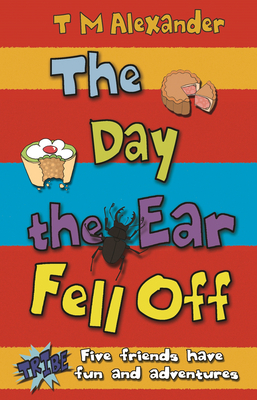 The Day the Ear Fell Off - Alexander, Tracy