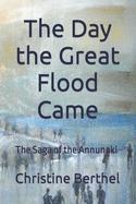 The Day the Great Flood Came: The Saga of the Annunaki