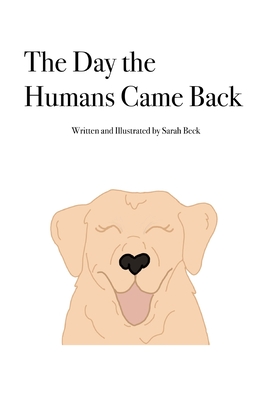 The Day the Humans Came Back - Beck, Sarah