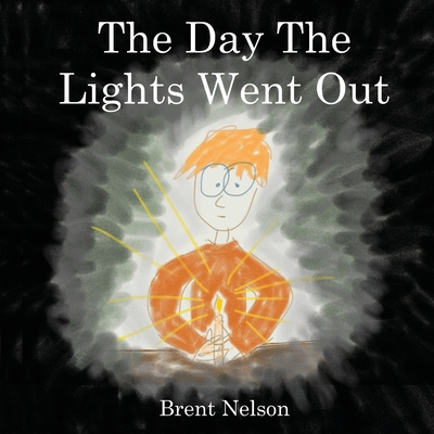 The Day The Lights Went Out - Nelson, Brent