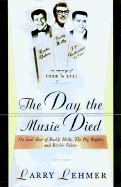 The Day the Music Died: The Last Tour of Buddy Holly, the Big Bopper, and Richie Valens