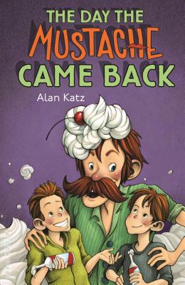 The Day the Mustache Came Back - Katz, Alan