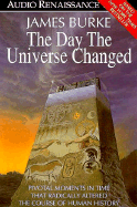 The Day the Universe Changed