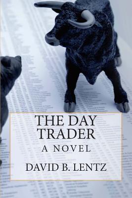 The Day Trader - Lentz, David B