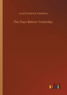The Days Before Yesterday - Hamilton, Lord Frederick