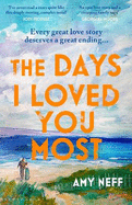 The Days I Loved You Most