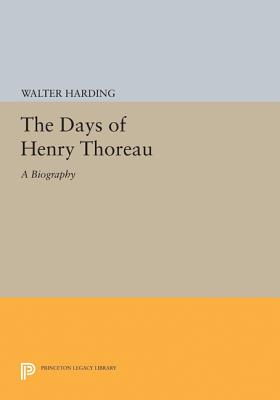 The Days of Henry Thoreau: A Biography - Harding, Walter