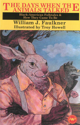 The Days When the Animals Talked: Black American Folktales and How They Came to Be Paperback - Faulkner, William J