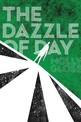 The Dazzle of Day - Gloss, Molly