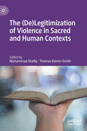 The (De)Legitimization of Violence in Sacred and Human Contexts