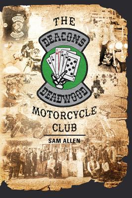 The Deacons of Deadwood Motorcycle Club - Allen, Sam