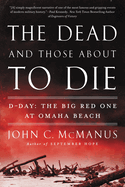 The Dead and Those about to Die: D-Day: The Big Red One at Omaha Beach