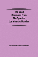 The Dead Command from the Spanish Los Muertos Mandan