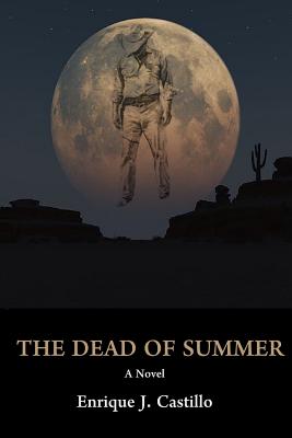 The Dead of Summer - Castillo, Enrique J