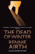 The Dead of Winter. Rennie Airth - Airth, Rennie