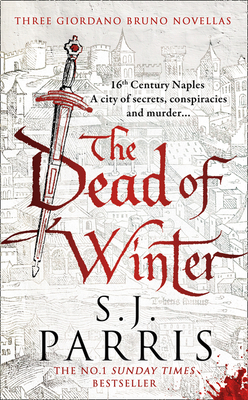 The Dead of Winter: Three Giordano Bruno Novellas - Parris, S. J.