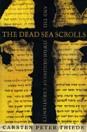 The Dead Sea Scrolls and the Jewish Origins of Christianity