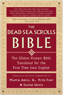 The Dead Sea Scrolls Bible: The Oldest Known Bible Translated for the First Time Into English