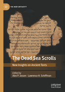 The Dead Sea Scrolls: New Insights on Ancient Texts