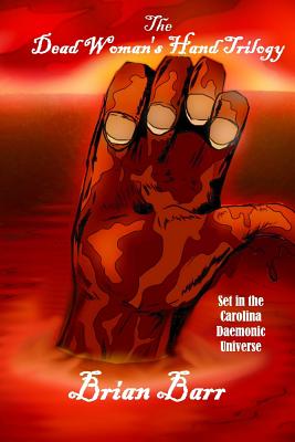 The Dead Woman's Hand Trilogy: Set in the Carolina Daemonic Universe - O'Brien, Jeff (Editor), and Boye, Kody (Editor)
